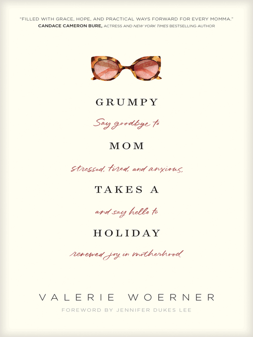 Title details for Grumpy Mom Takes a Holiday by Valerie Woerner - Available